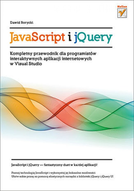 okładka JavaScript i jQuery. Kompletny przewodnik dla programistów interaktywnych aplikacji internetowych w Visual Studio ebook | epub, mobi, pdf | Dawid Borycki