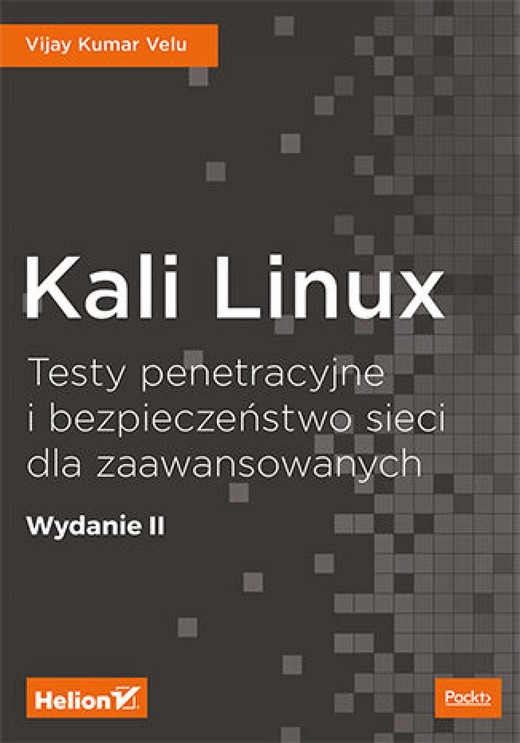 okładka Kali Linux. Testy penetracyjne i bezpieczeństwo sieci dla zaawansowanych. Wydanie II ebook | epub, mobi, pdf | Vijay Kumar Velu