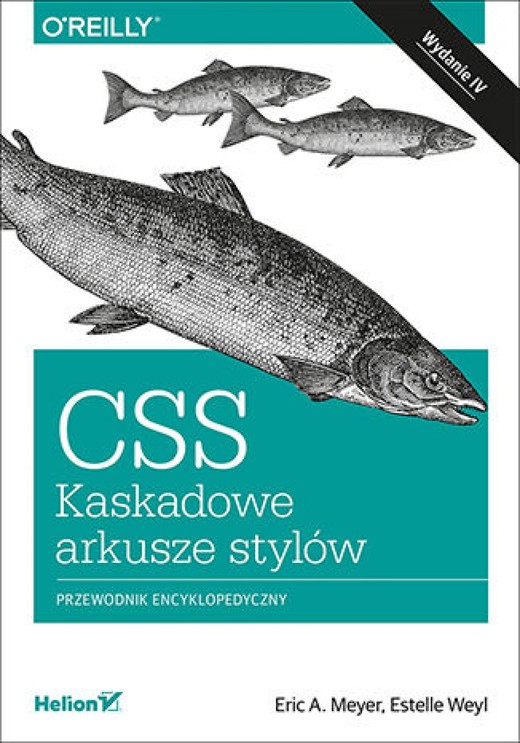 okładka CSS. Kaskadowe arkusze stylów. Przewodnik encyklopedyczny. Wydanie IV ebook | epub, mobi, pdf | Eric A. Meyer, Estelle Weyl