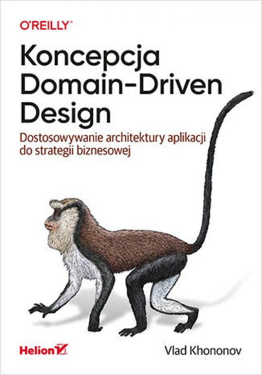 okładka Koncepcja Domain-Driven Design. Dostosowywanie architektury aplikacji do strategii biznesowej ebook | epub, mobi, pdf | Vlad Khononov