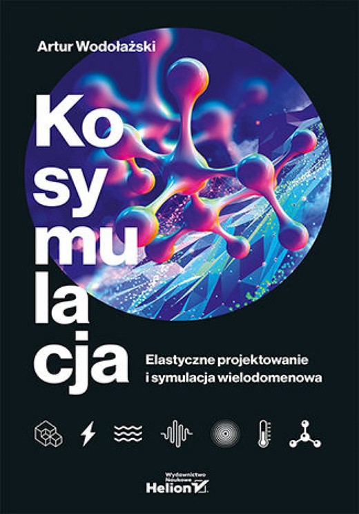 okładka Kosymulacja. Elastyczne projektowanie i symulacja wielodomenowa ebook | epub, mobi, pdf | Artur Wodołażski
