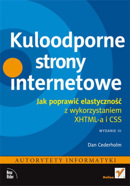 okładka Kuloodporne strony internetowe. Jak poprawić elastyczność z wykorzystaniem XHTML-a i CSS. Wydanie III ebook | epub, mobi, pdf | Dan Cederholm