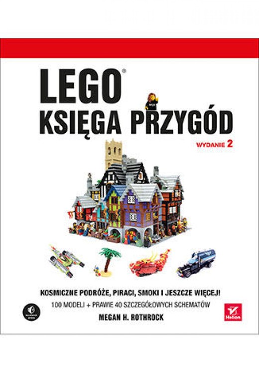 okładka LEGO. Księga przygód. Wydanie II. Kosmiczne podróże, piraci, smoki i jeszcze więcej! ebook | pdf | Megan H. Rothrock