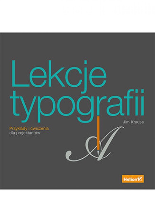 okładka Lekcje typografii. Przykłady i ćwiczenia dla projektantów ebook | pdf | Jim Krause