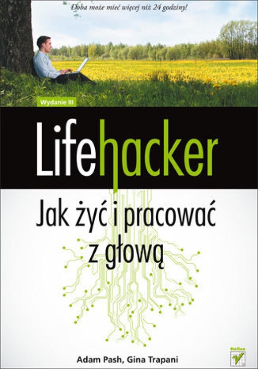 okładka Lifehacker. Jak żyć i pracować z głową. Wydanie III ebook | epub, mobi, pdf | Adam Pash, Gina Trapani