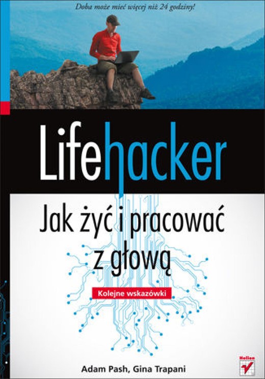 okładka Lifehacker. Jak żyć i pracować z głową. Kolejne wskazówki ebook | epub, mobi, pdf | Adam Pash, Gina Trapani