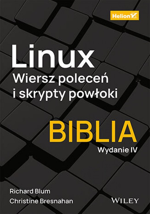 okładka Linux. Wiersz poleceń i skrypty powłoki. Biblia. Wydanie IV ebook | epub, mobi, pdf | Christine Bresnahan, Richard Blum