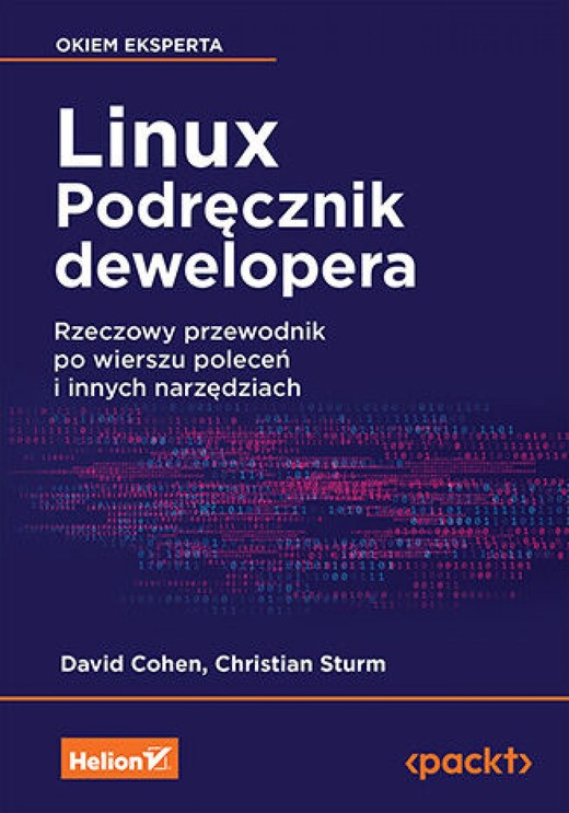 okładka Linux. Podręcznik dewelopera. Rzeczowy przewodnik po wierszu poleceń i innych narzędziach ebook | epub, mobi, pdf | David Cohen, Christian Sturm