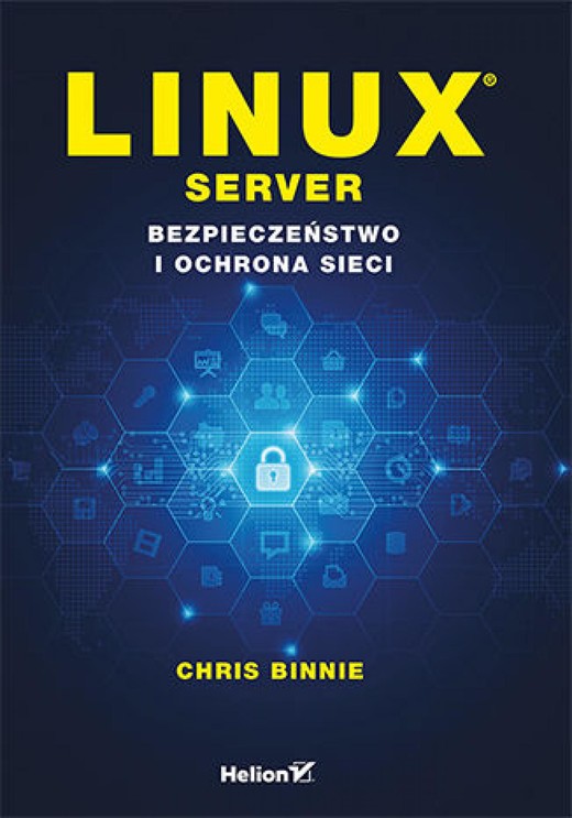 okładka Linux Server. Bezpieczeństwo i ochrona sieci ebook | epub, mobi, pdf | Chris Binnie
