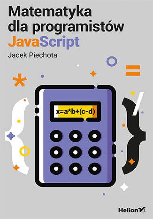 okładka Matematyka dla programistów JavaScript ebook | epub, mobi, pdf | Jacek Piechota