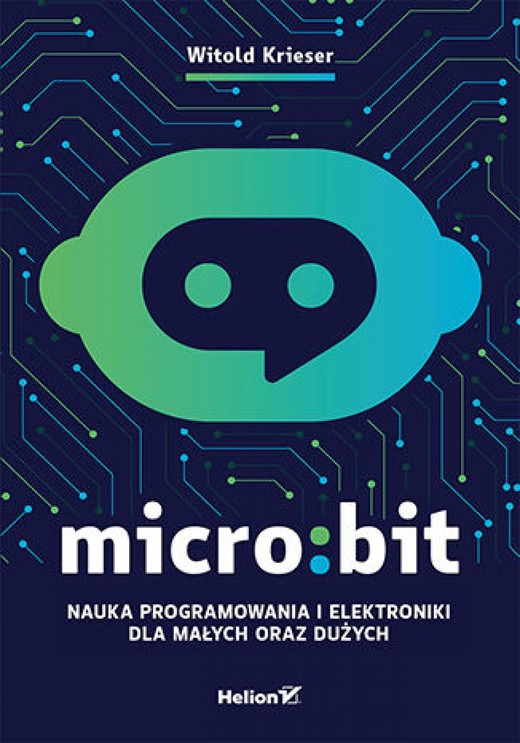 okładka Micro:bit. Nauka programowania i elektroniki dla małych oraz dużych ebook | epub, mobi, pdf | Witold Krieser