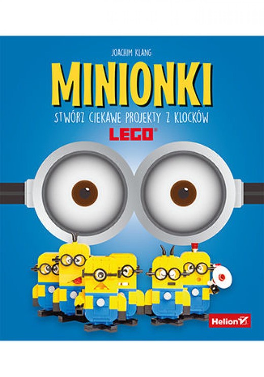 okładka Minionki. Stwórz ciekawe projekty z klocków LEGO ebook | pdf | Joachim Klang
