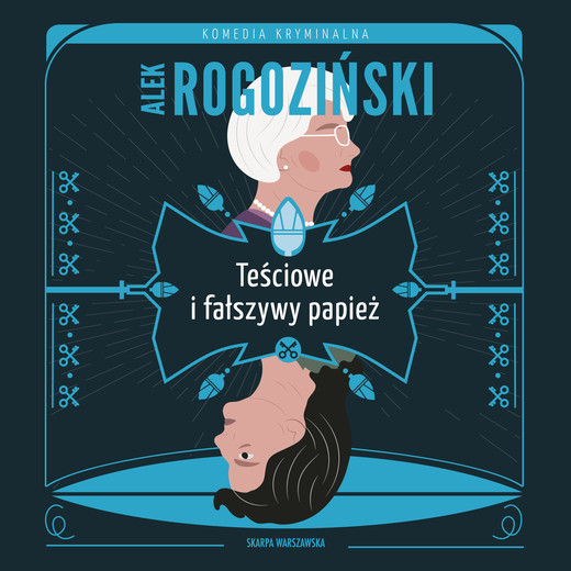 okładka Teściowe i fałszywy papież audiobook | MP3 | Alek Rogoziński
