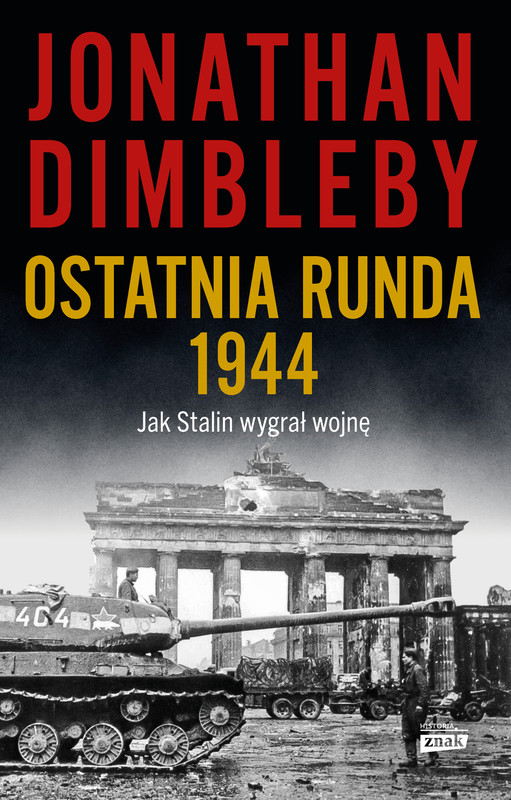 okładka Ostatnia runda 1944: Jak Stalin wygrał wojnę ebook | epub, mobi | Jonathan Dimbleby