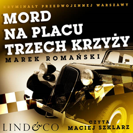 okładka Mord na Placu Trzech Krzyży audiobook | MP3 | Marek Romański