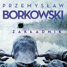 okładka Zakładnik audiobook | MP3 | Przemysław Borkowski