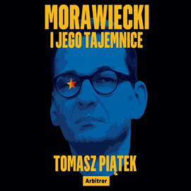 okładka Morawiecki i jego tajemnice  audiobook | MP3 | Tomasz Piątek