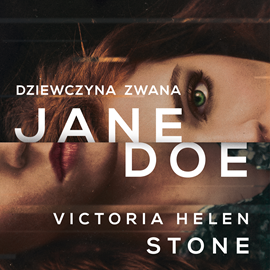 okładka Dziewczyna zwana Jane Doe audiobook | MP3 | Victoria Helen Stone