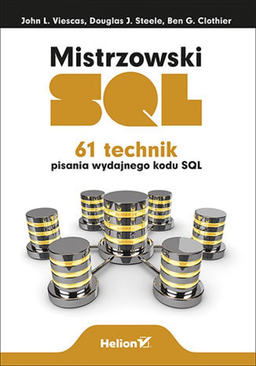 okładka Mistrzowski SQL. 61 technik pisania wydajnego kodu SQL ebook | epub, mobi, pdf | John L. Viescas, Douglas J. Steele, Ben G. Clothier