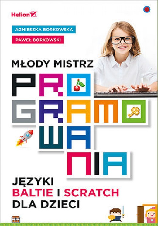 okładka Młody mistrz programowania. Języki Baltie i Scratch dla dzieci ebook | epub, mobi, pdf | Agnieszka Borkowska, Paweł Borkowski