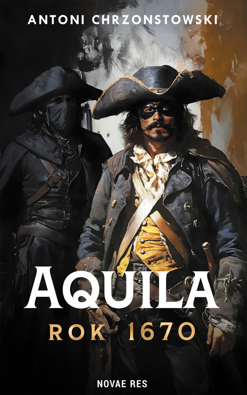 okładka Aquila, rok 1670 ebook | epub, mobi | Antoni Chrzonstowski