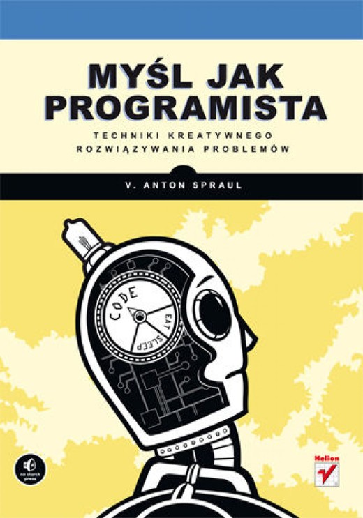 okładka Myśl jak programista. Techniki kreatywnego rozwiązywania problemów ebook | epub, mobi, pdf | V. Anton Spraul