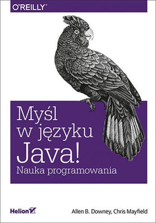 okładka Myśl w języku Java! Nauka programowania ebook | epub, mobi, pdf | Allen B. Downey, Chris Mayfield