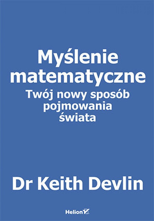 okładka Myślenie matematyczne. Twój nowy sposób pojmowania świata ebook | epub, mobi, pdf | Keith Devlin