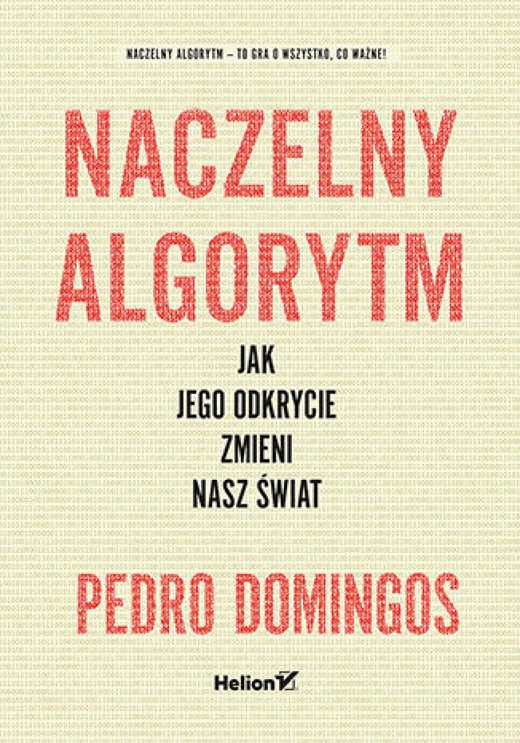 okładka Naczelny Algorytm. Jak jego odkrycie zmieni nasz świat ebook | epub, mobi, pdf | Pedro Domingos