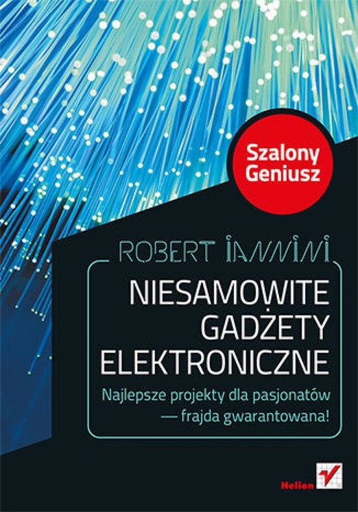 okładka Niesamowite gadżety elektroniczne. Szalony Geniusz. Wydanie II ebook | epub, mobi, pdf | Robert Iannini
