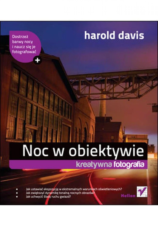 okładka Noc w obiektywie. Kreatywna fotografia ebook | pdf | Harold Davis