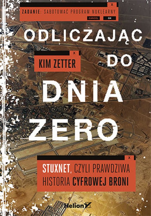 okładka Odliczając do dnia zero. Stuxnet, czyli prawdziwa historia cyfrowej broni ebook | epub, mobi, pdf | Kim Zetter