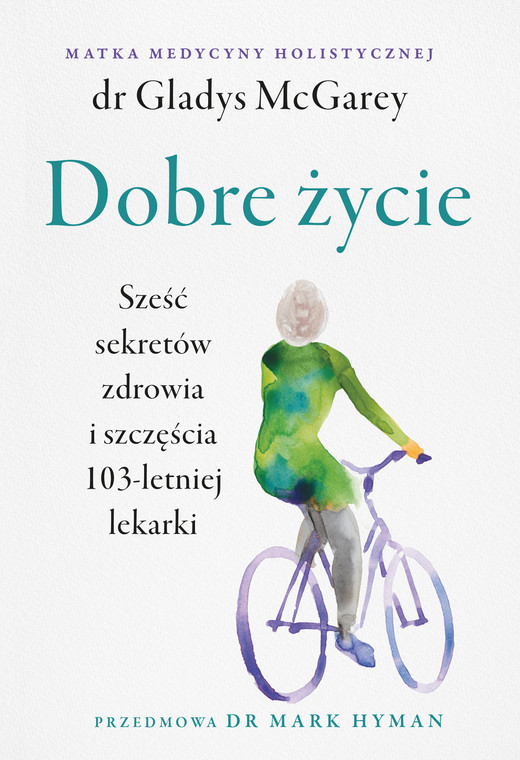 okładka Dobre życie ebook | epub, mobi | dr Gladys McGarey