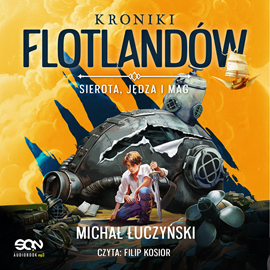 okładka Kroniki Flotlandów. Sierota, Jędza i Mag audiobook | MP3 | Michał Łuczyński