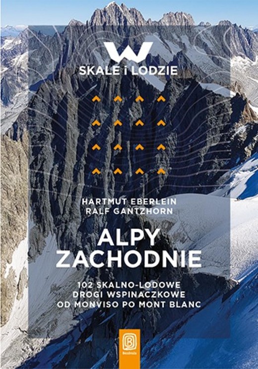 okładka Alpy Zachodnie. 102 skalno-lodowe drogi wspinaczkowe od Monviso po Mont Blanc ebook | epub, mobi, pdf | Hartmut Eberlein, Ralf Gantzhorn