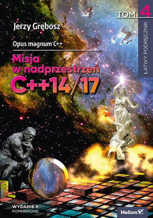 okładka Opus magnum C++. Misja w nadprzestrzeń C++14/17. Tom 4. Wydanie II poprawione ebook | pdf | Jerzy Grębosz