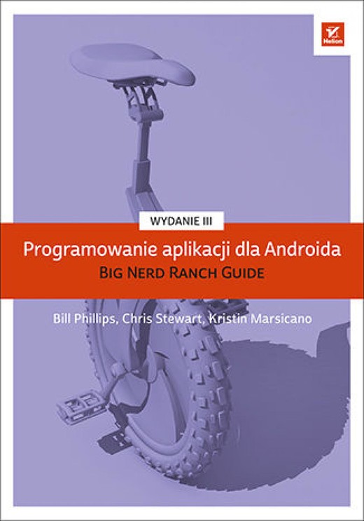 okładka Programowanie aplikacji dla Androida. The Big Nerd Ranch Guide. Wydanie III ebook | epub, mobi, pdf | Bill Phillips, Chris Stewart, Kristin Marsicano