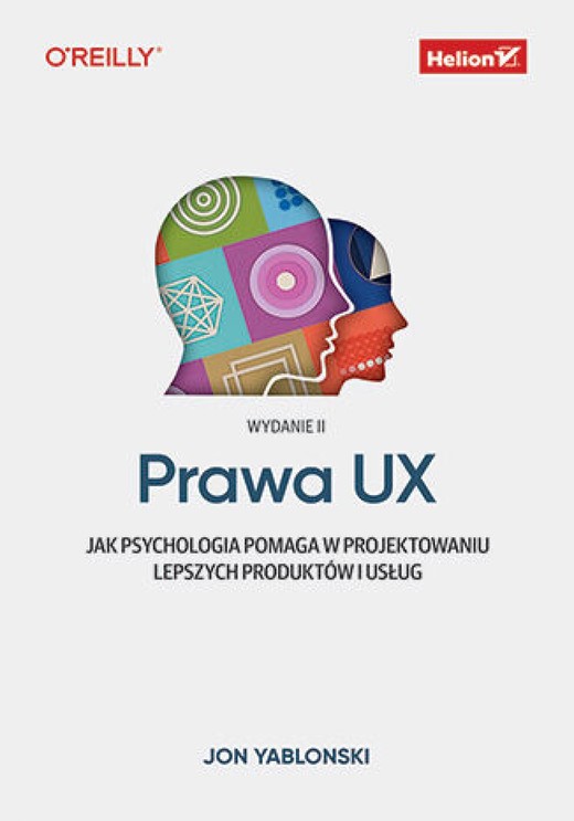 okładka Prawa UX. Jak psychologia pomaga w projektowaniu lepszych produktów i usług. Wydanie II ebook | epub, mobi, pdf | Jon Yablonski