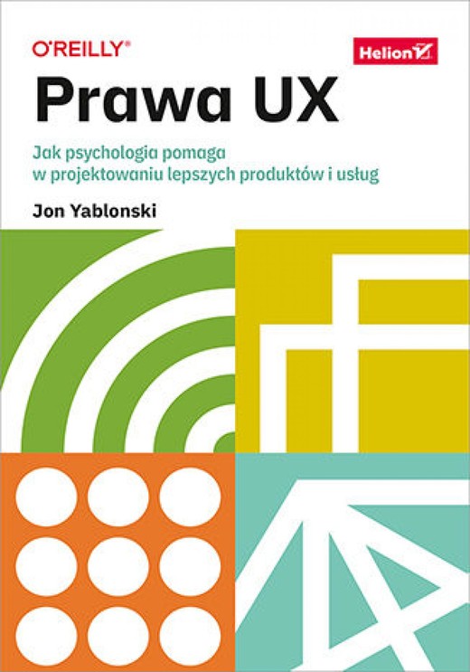 okładka Prawa UX. Jak psychologia pomaga w projektowaniu lepszych produktów i usług ebook | epub, mobi, pdf | Jon Yablonski