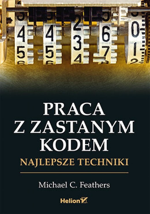 okładka Praca z zastanym kodem. Najlepsze techniki ebook | epub, mobi, pdf | Michael Feathers