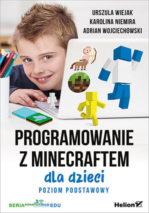 okładka Programowanie z Minecraftem dla dzieci. Poziom podstawowy ebook | epub, mobi, pdf | Urszula Wiejak, Karolina Niemira, Adrian Wojciechowski