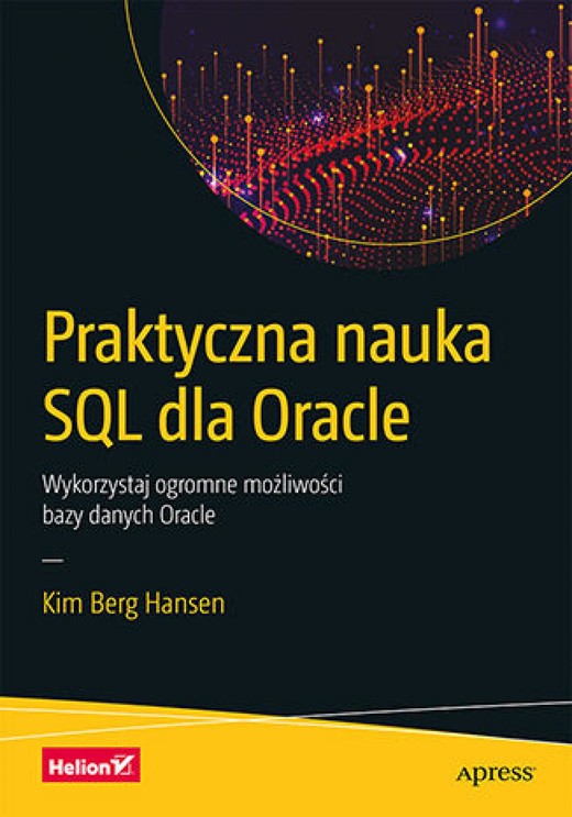 okładka Praktyczna nauka SQL dla Oracle. Wykorzystaj ogromne możliwości bazy danych Oracle ebook | epub, mobi, pdf | Kim Berg Hansen