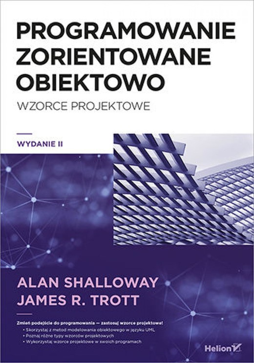 okładka Programowanie zorientowane obiektowo. Wzorce projektowe. Wydanie II ebook | epub, mobi, pdf | Alan Shalloway, James R. Trott