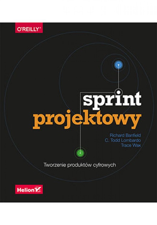 okładka Sprint projektowy. Tworzenie produktów cyfrowych ebook | epub, mobi, pdf | Richard Banfield, C. Todd Lombardo, Trace Wax