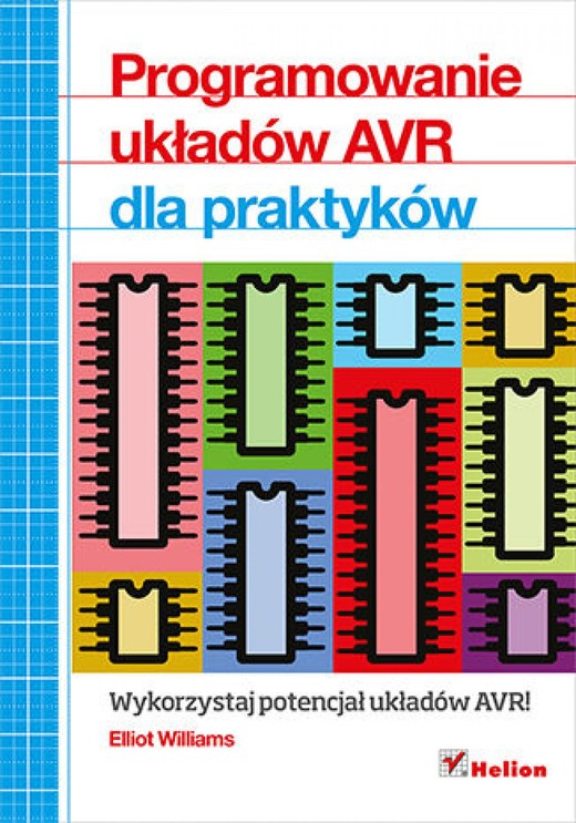 okładka Programowanie układów AVR dla praktyków ebook | epub, mobi, pdf | Elliot Williams