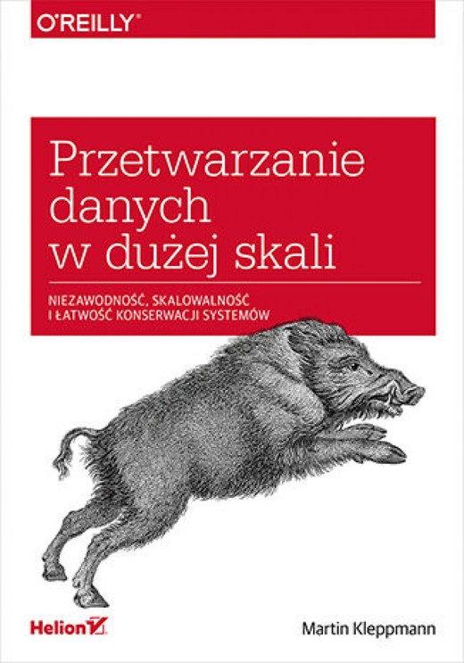 okładka Przetwarzanie danych w dużej skali. Niezawodność, skalowalność i łatwość konserwacji systemów ebook | epub, mobi, pdf | Martin Kleppmann