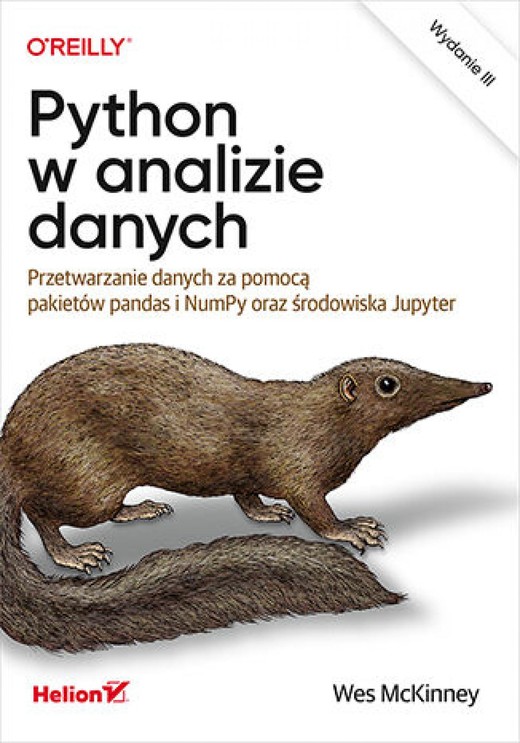 okładka Python w analizie danych. Przetwarzanie danych za pomocą pakietów pandas i NumPy oraz środowiska Jupyter. Wydanie III ebook | epub, mobi, pdf | Wes McKinney