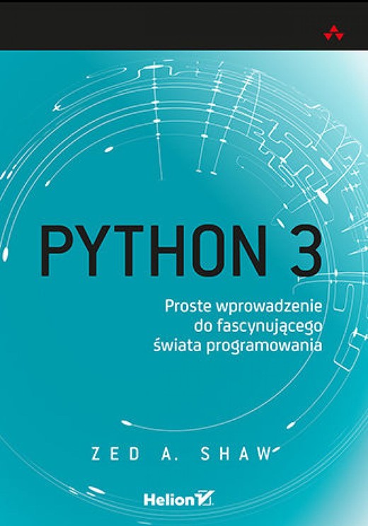 okładka Python 3. Proste wprowadzenie do fascynującego świata programowania ebook | epub, mobi, pdf | Zed A. Shaw