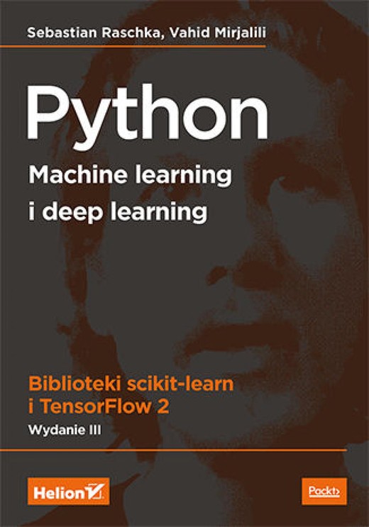 okładka Python. Machine learning i deep learning. Biblioteki scikit-learn i TensorFlow 2. Wydanie III ebook | epub, mobi, pdf | Sebastian Raschka, Vahid Mirjalili