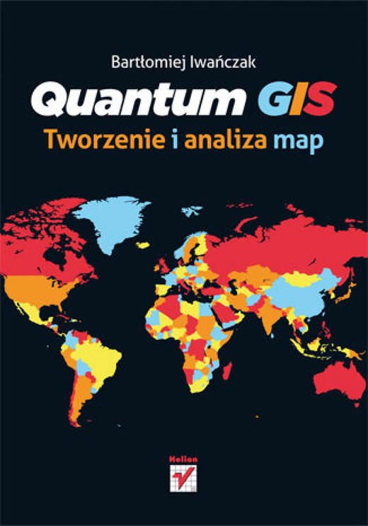 okładka Quantum GIS. Tworzenie i analiza map ebook | pdf | Bartłomiej Iwańczak